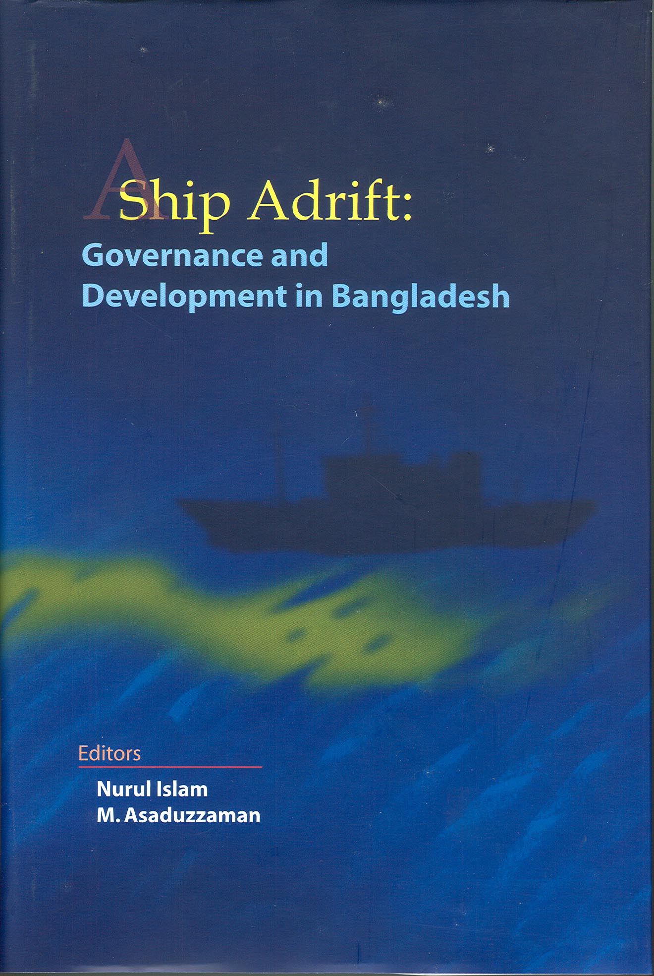 A Ship Adrift: Governance and Development in Bangladesh